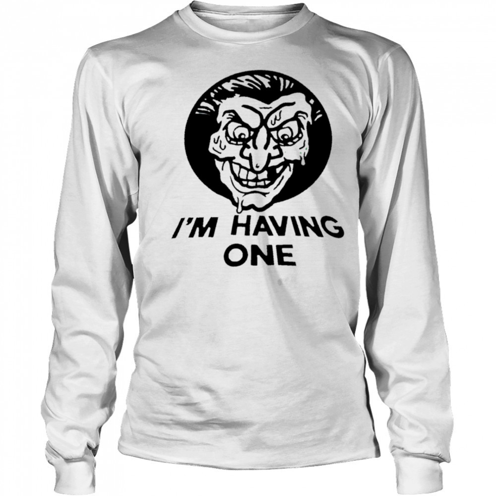 I’m having one shirt Long Sleeved