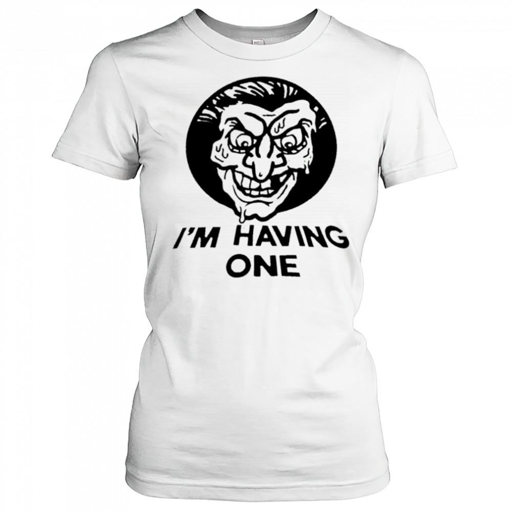 I’m having one shirt Women's T-shirt