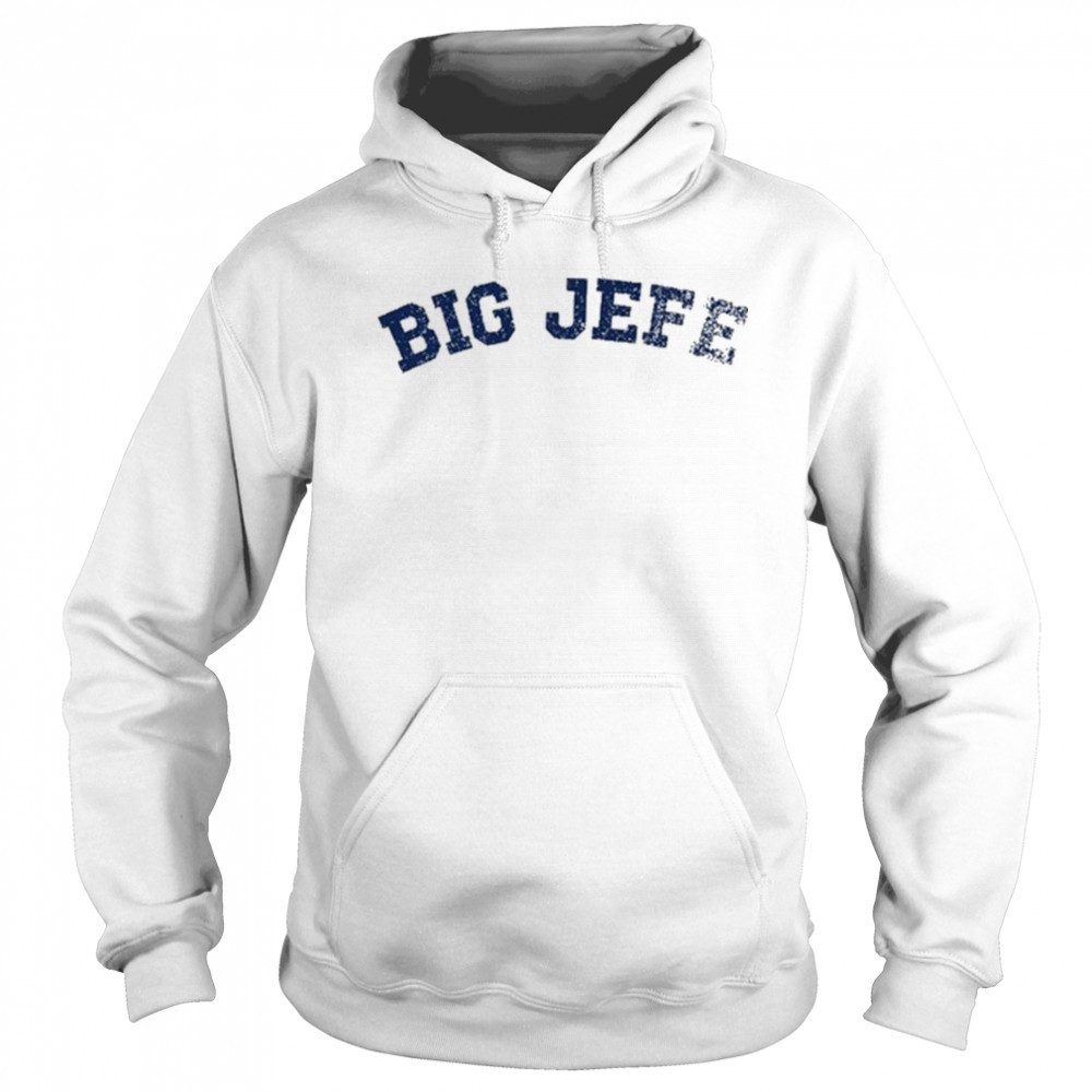 Jack Blocker Big Jefe T-shirt Sweatshirt