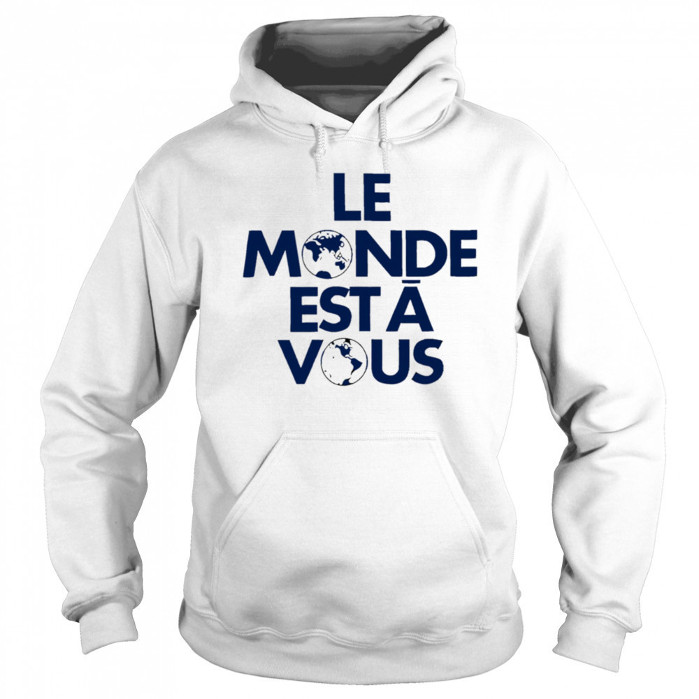 Le Monde Est A Vous shirt Sweatshirt