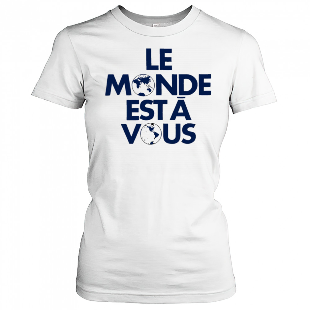 Le Monde Est A Vous shirt Women's T-shirt