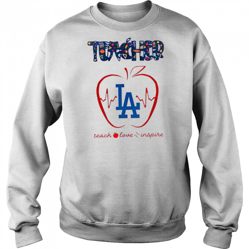Los Angeles Dodgers teacher teach love inspire 2025 shirt Hoodie