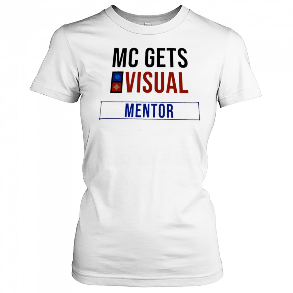 MC Gets Visual Mentor shirt Women's T-shirt