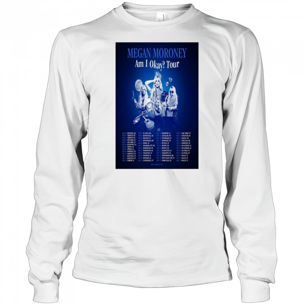 Megan Moroney Am I Akay Tour 2025 Shirt Long Sleeved