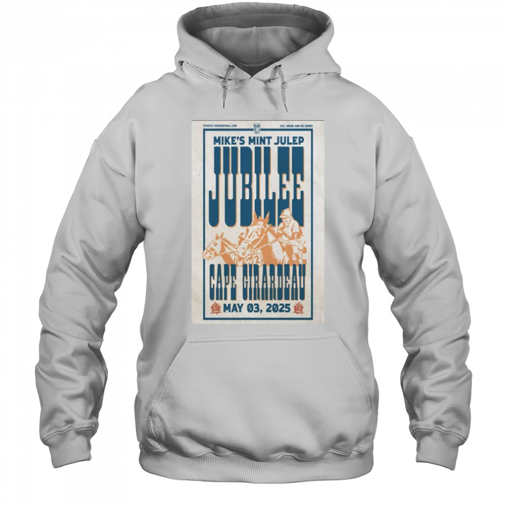 Mike’s Mint Julep Jubilee Cape Girardeau May 3 2025 Poster Graphic t-shirt Hoodie