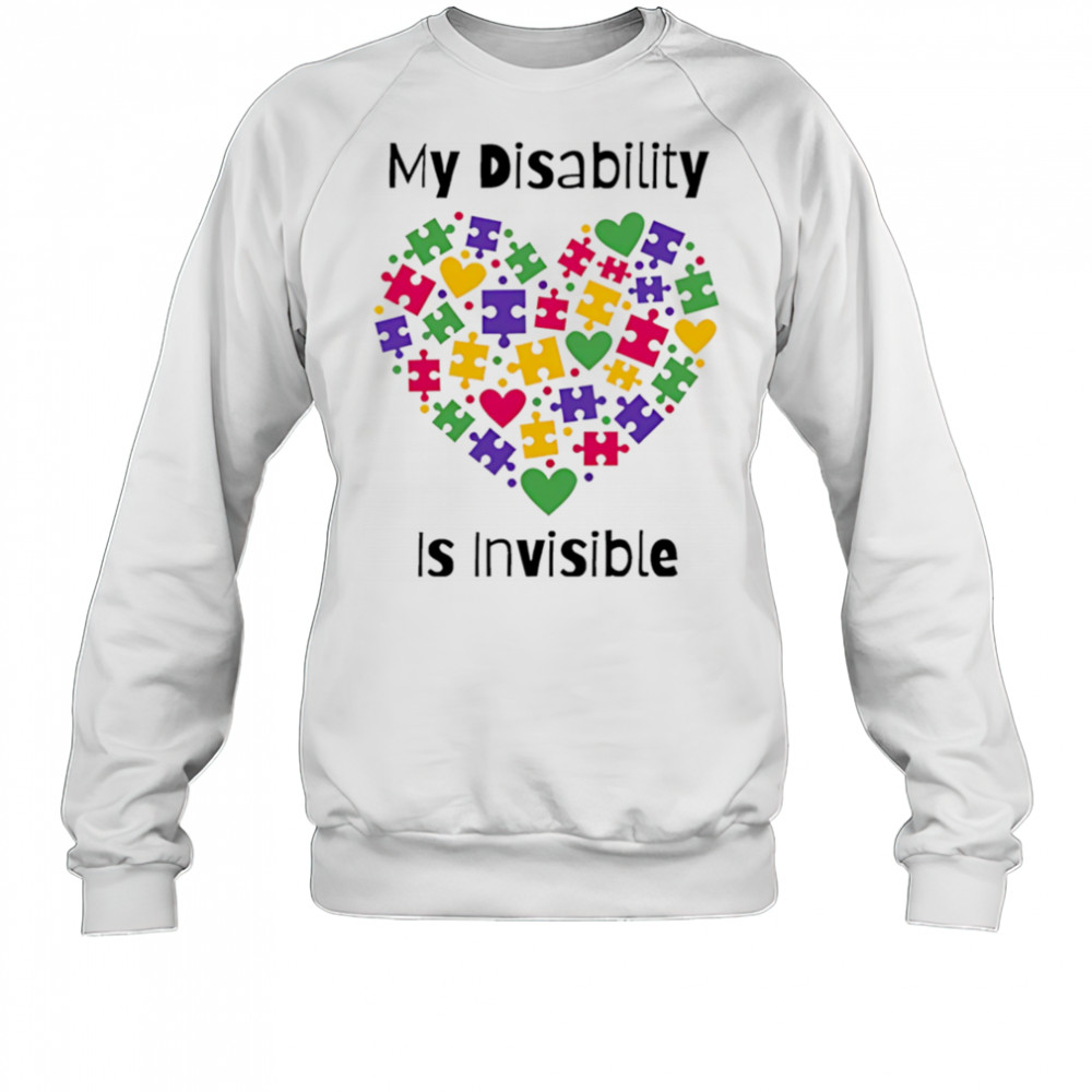 My Disability heart is invisible shirt Sweatshirt