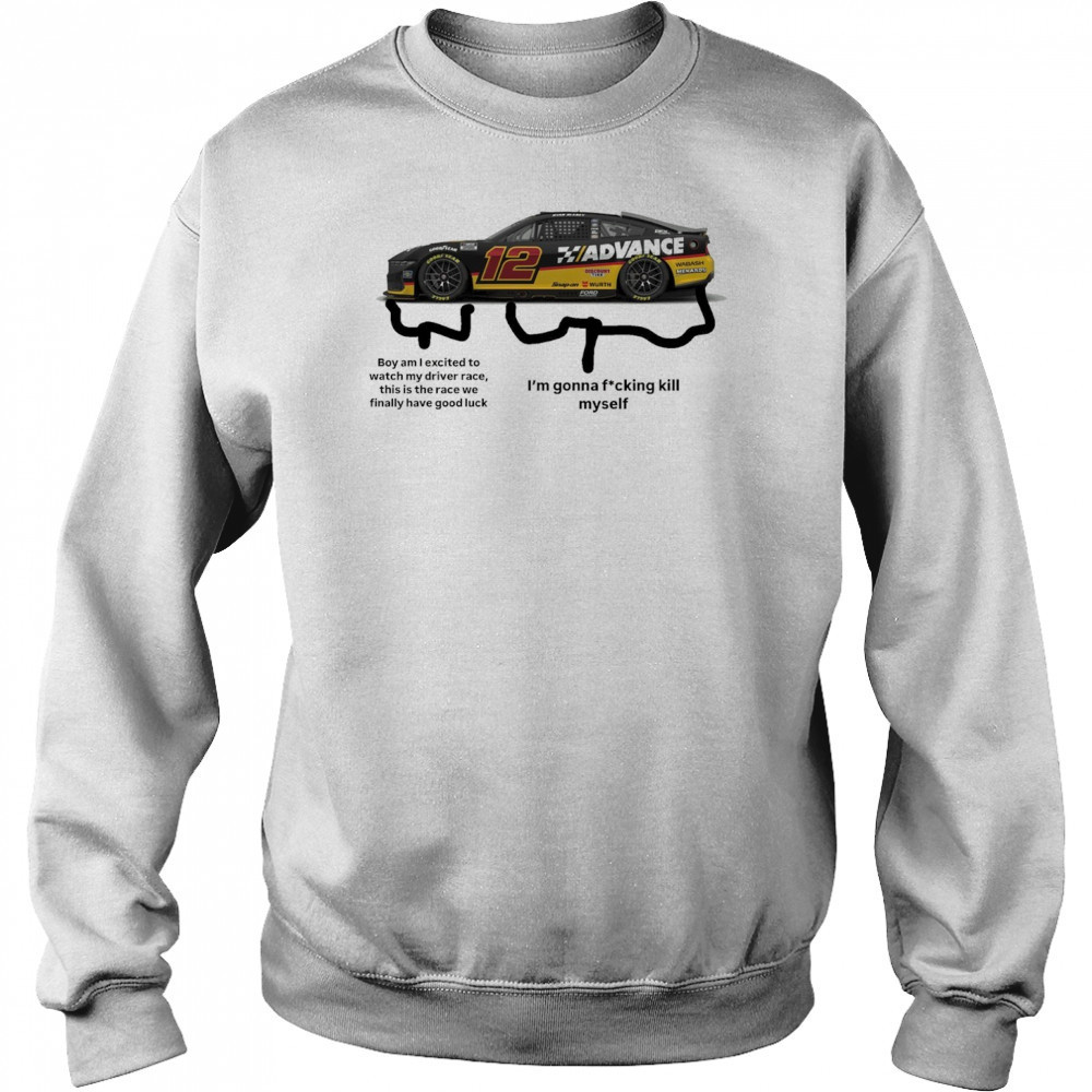 Nascar Boy am I excited to watch my driver race this is the race we finally have good luck t-shirt Hoodie