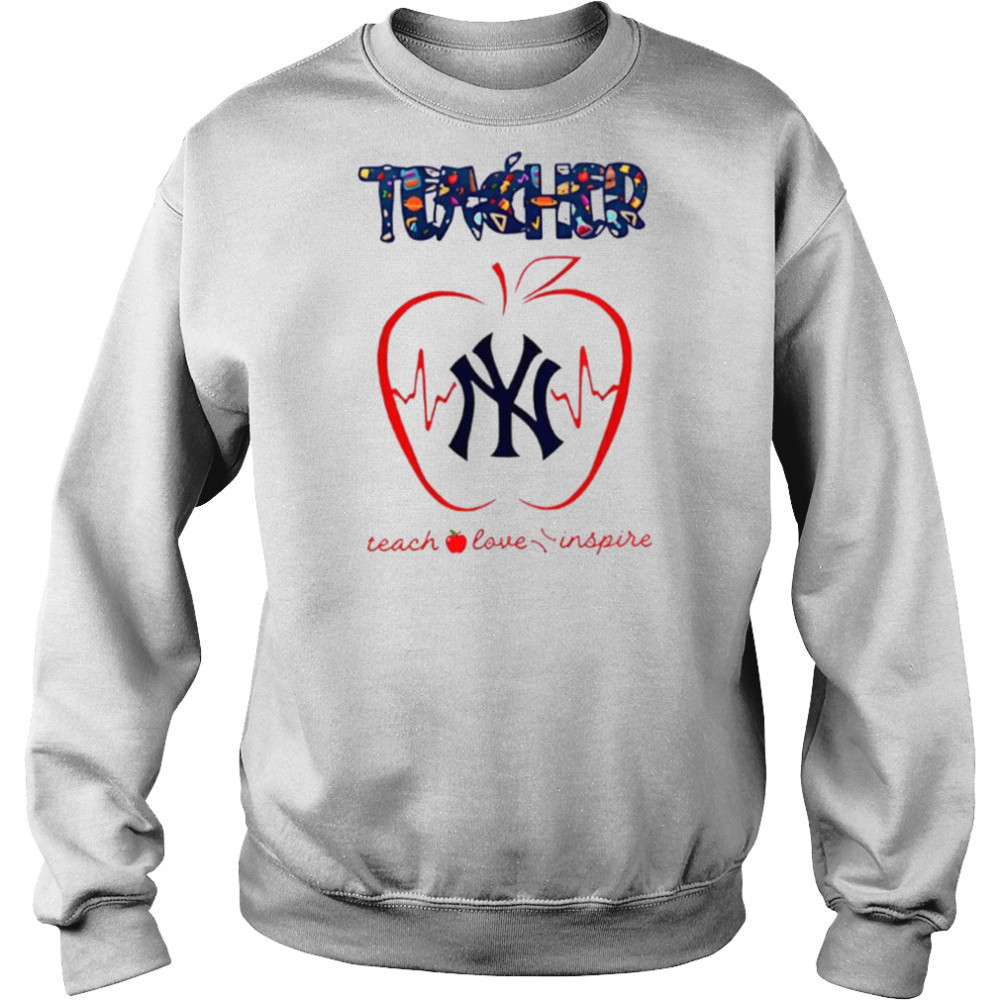 New York Yankees teacher teach love inspire 2025 shirt Hoodie