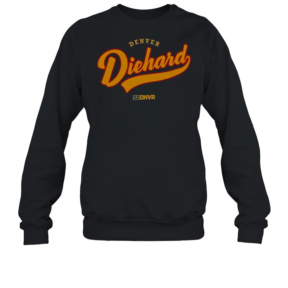 Official Denver Diehard DNVR T-Shirt Sweatshirt