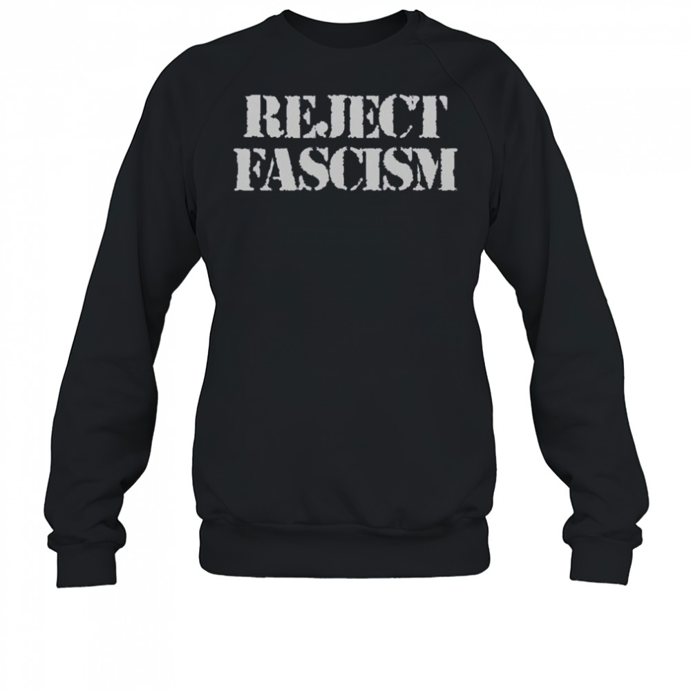 Official Reject Fascism T-Shirt Sweatshirt