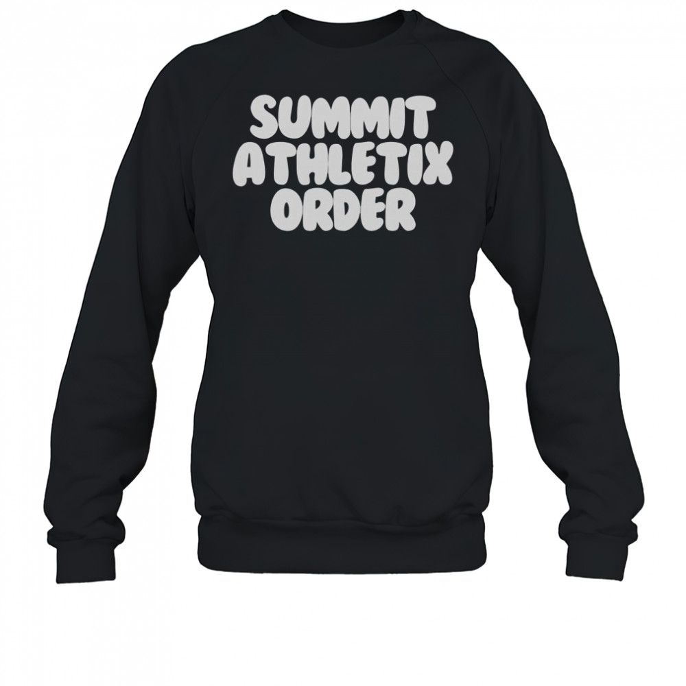 Official Summit Athletix Order T-Shirt Sweatshirt