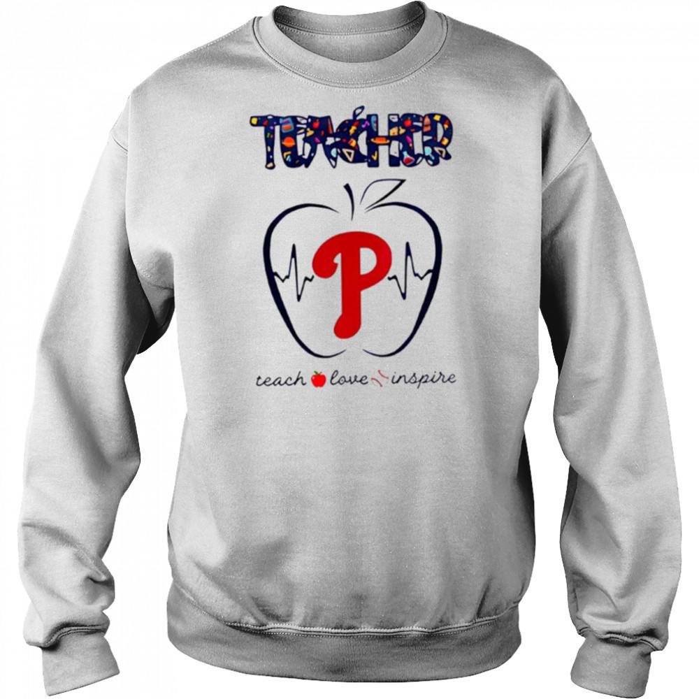 Philadelphia Phillies teacher teach love inspire 2025 shirt Hoodie