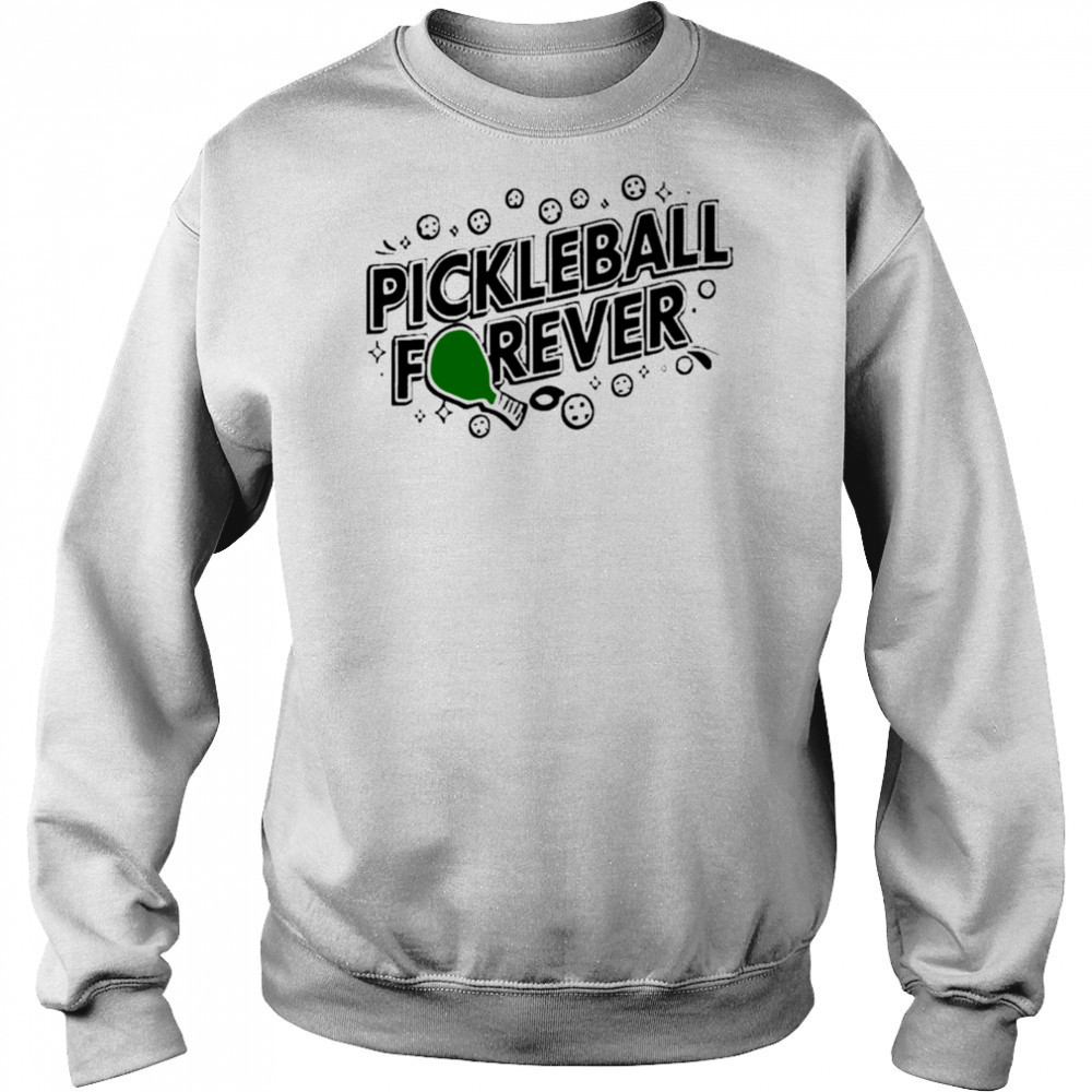 Pickleball Forever shirt Hoodie