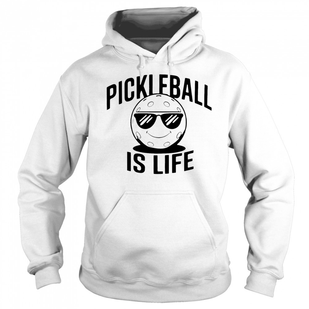 Pickleball Is Life Dude shirt Sweatshirt