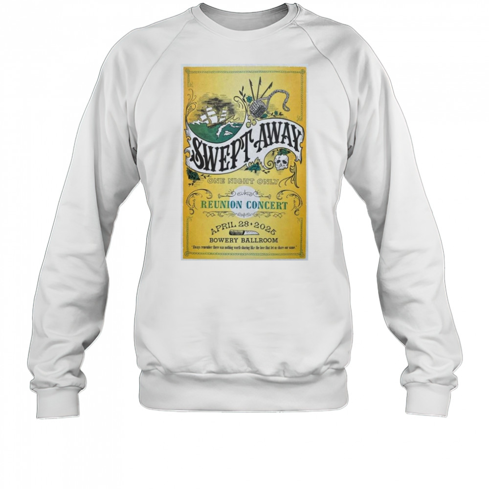 Swept Away Apr 28 2025 New York, NY Bowery Ballroom Event Shirt Sweatshirt