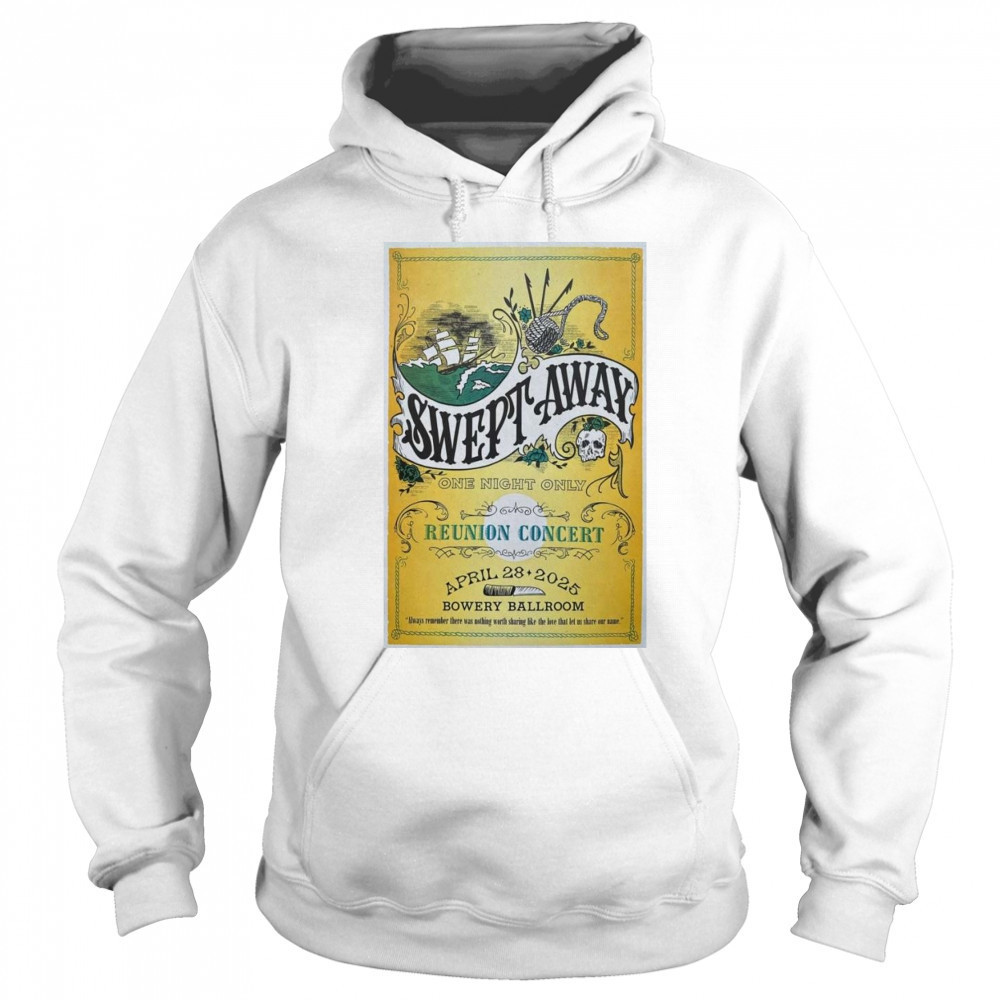 Swept Away Apr 28 2025 New York, NY Bowery Ballroom Event Shirt Sweatshirt