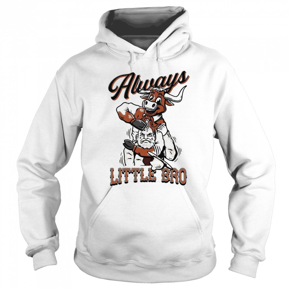 Texas Longhorns Always Little Bro Shirt Sweatshirt