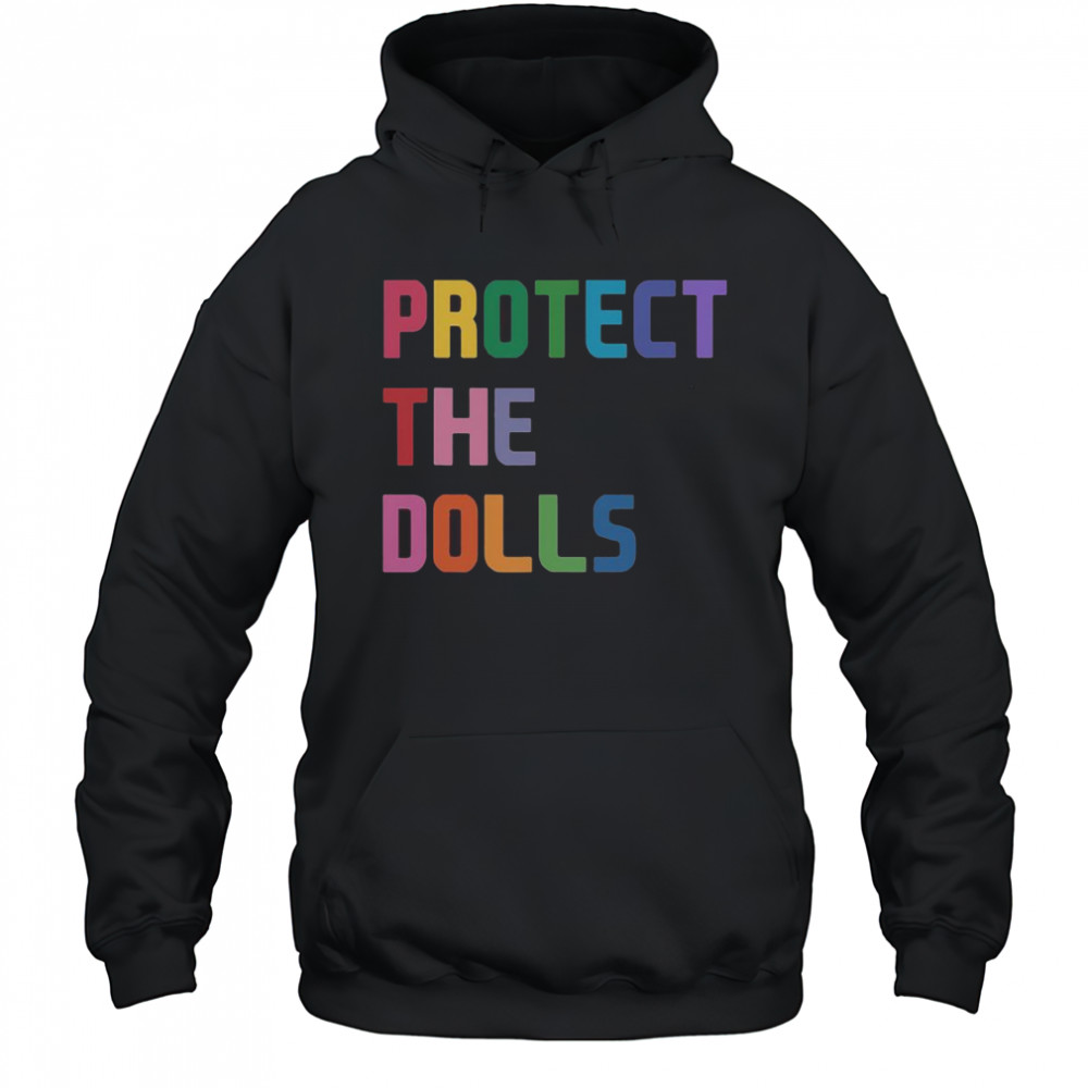 Top Protect The Dolls T-Shirt Hoodie