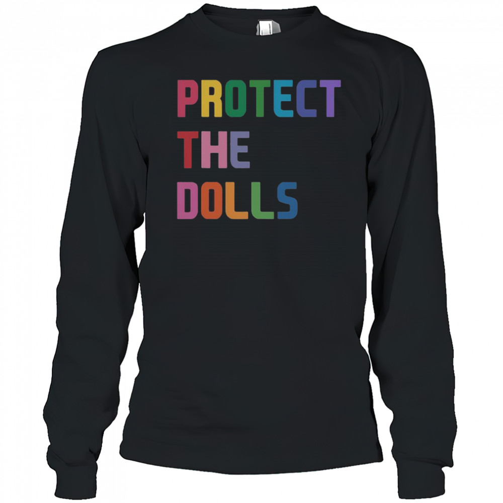 Top Protect The Dolls T-Shirt Long Sleeved