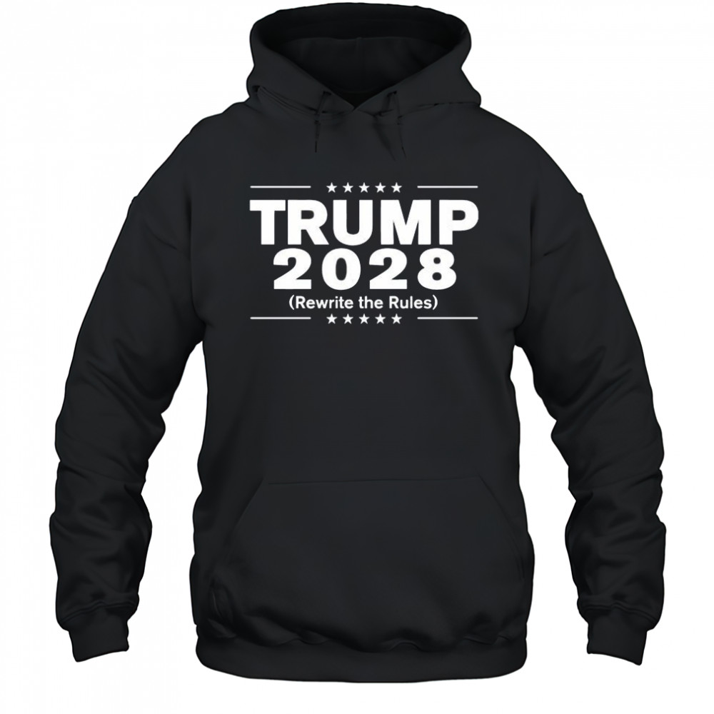 Trump 2028 rewrite the rules shirt Hoodie