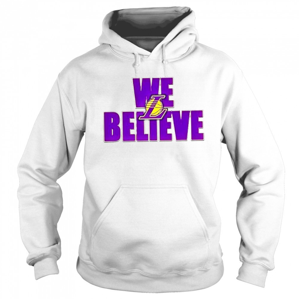 We believe Los Angeles Lakers shirt Sweatshirt