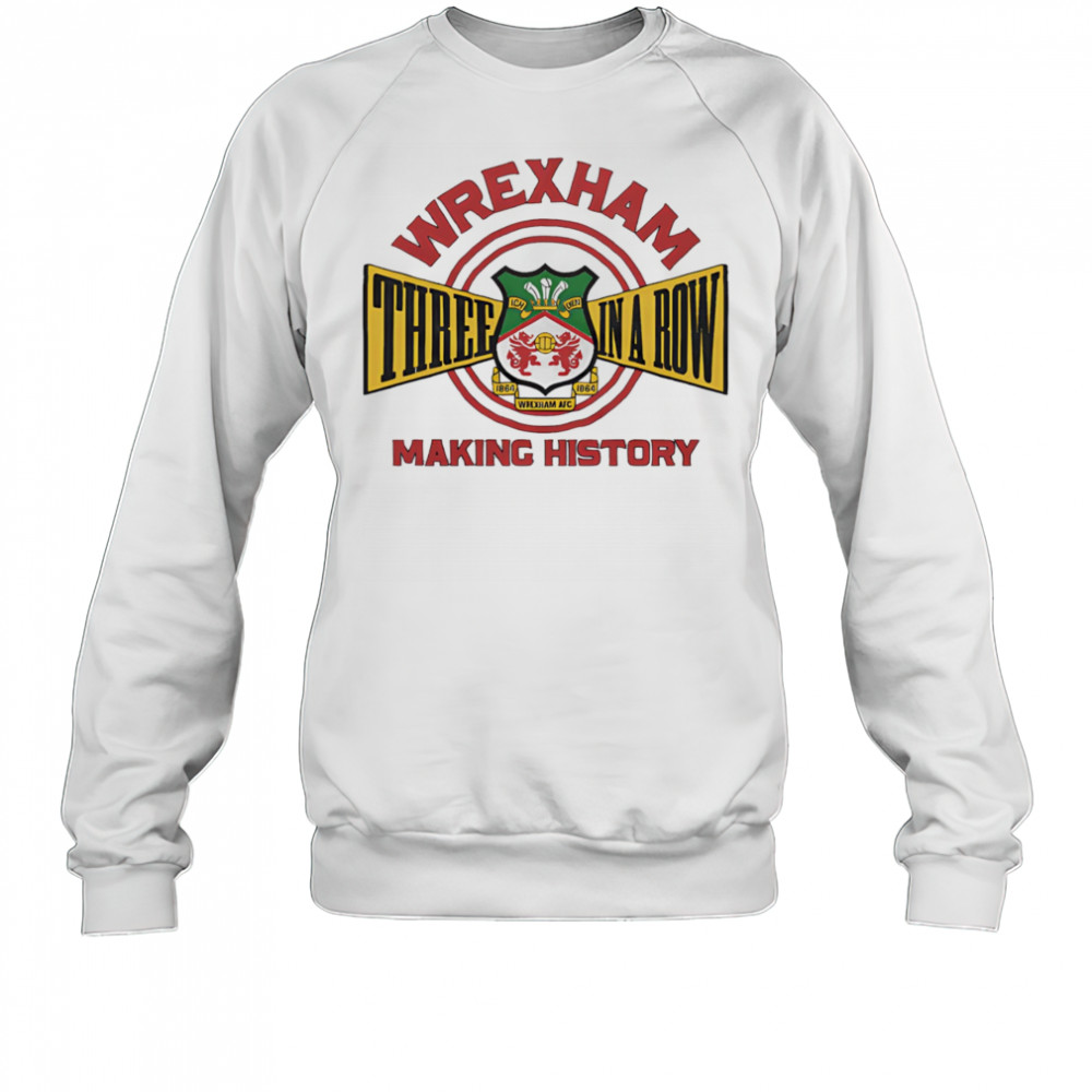 Wrexham AFC Three In A Row shirt Sweatshirt