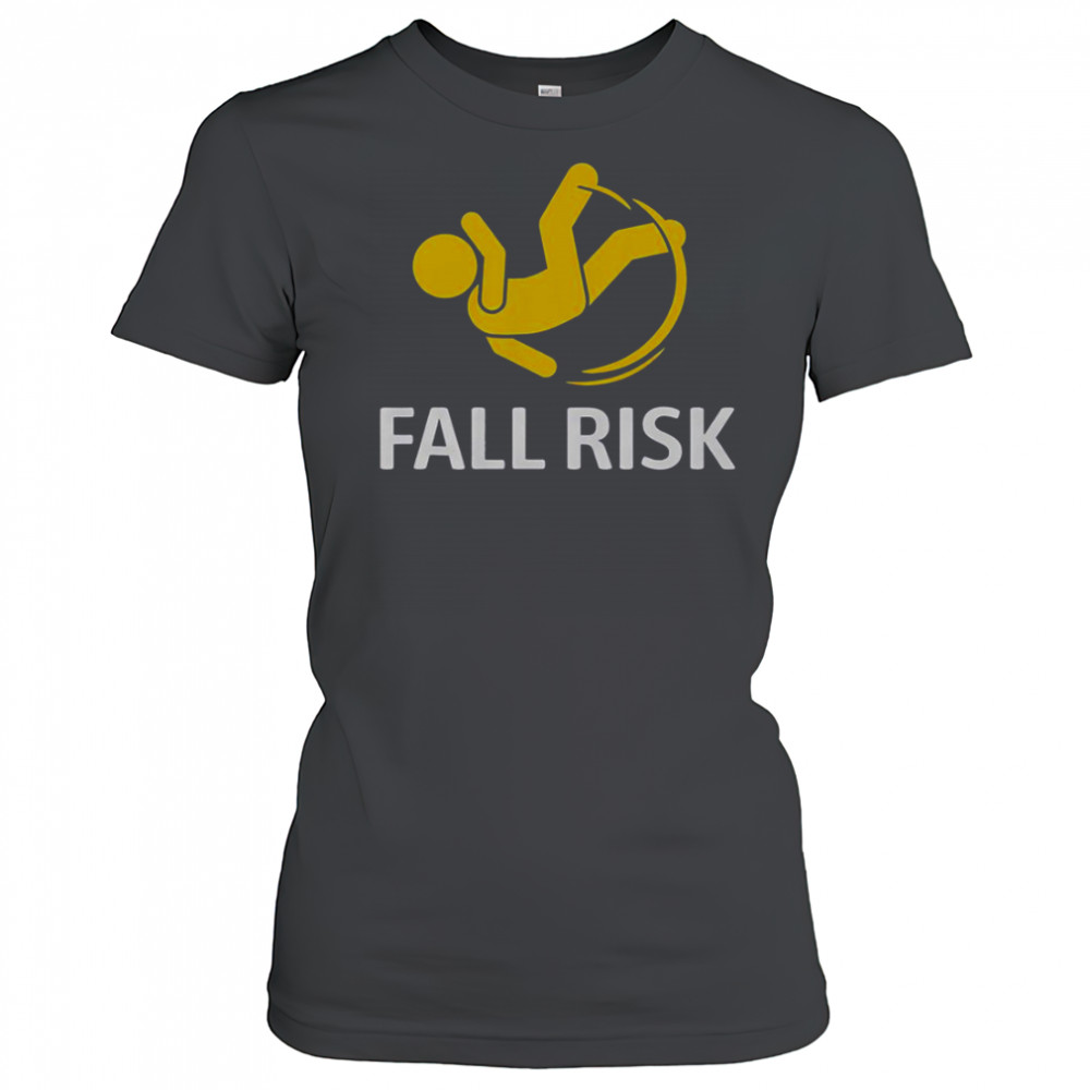 Fall Risk Balance Issues Fall Risk T-Shirt Women's T-shirt