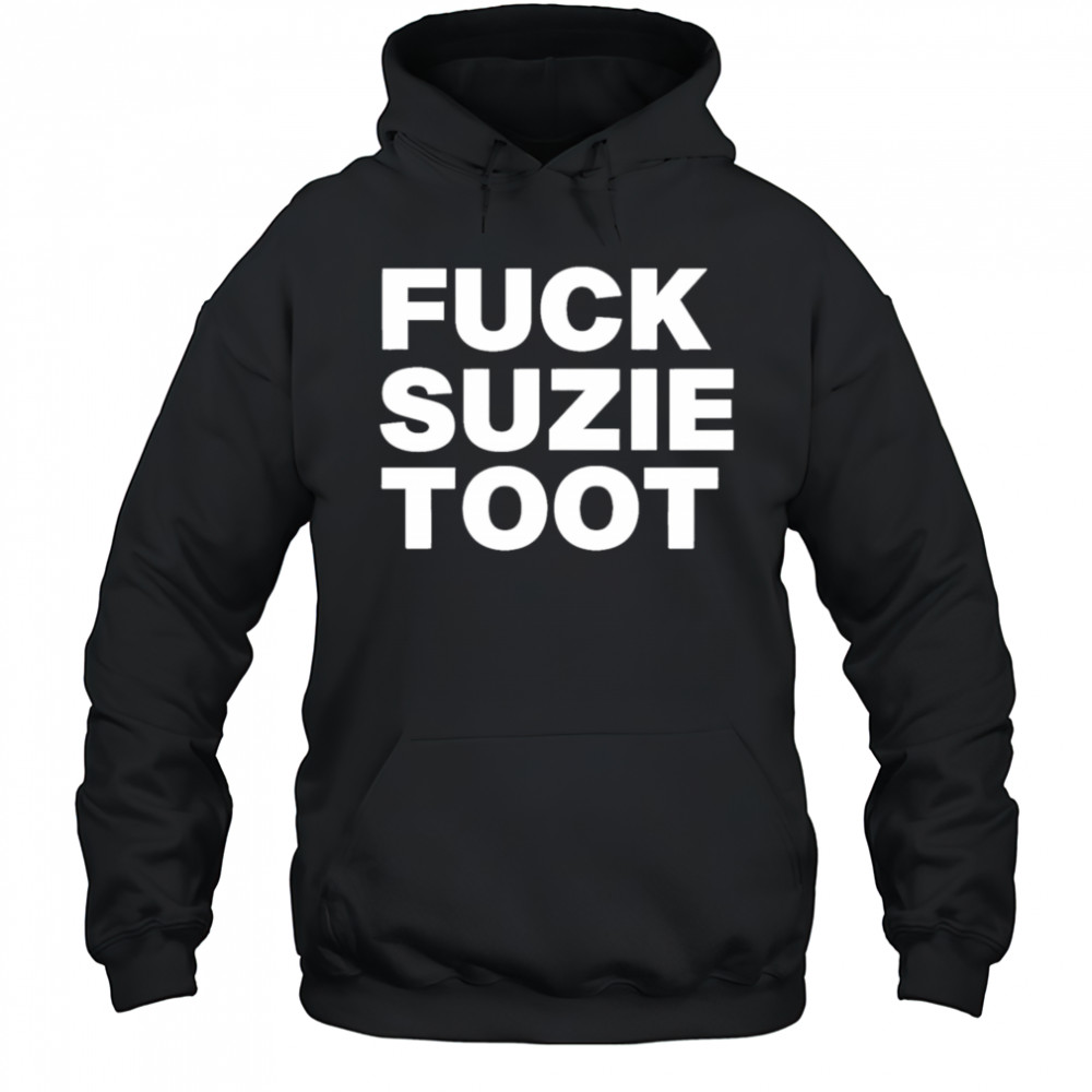 Fuck suzie toot shirt Hoodie