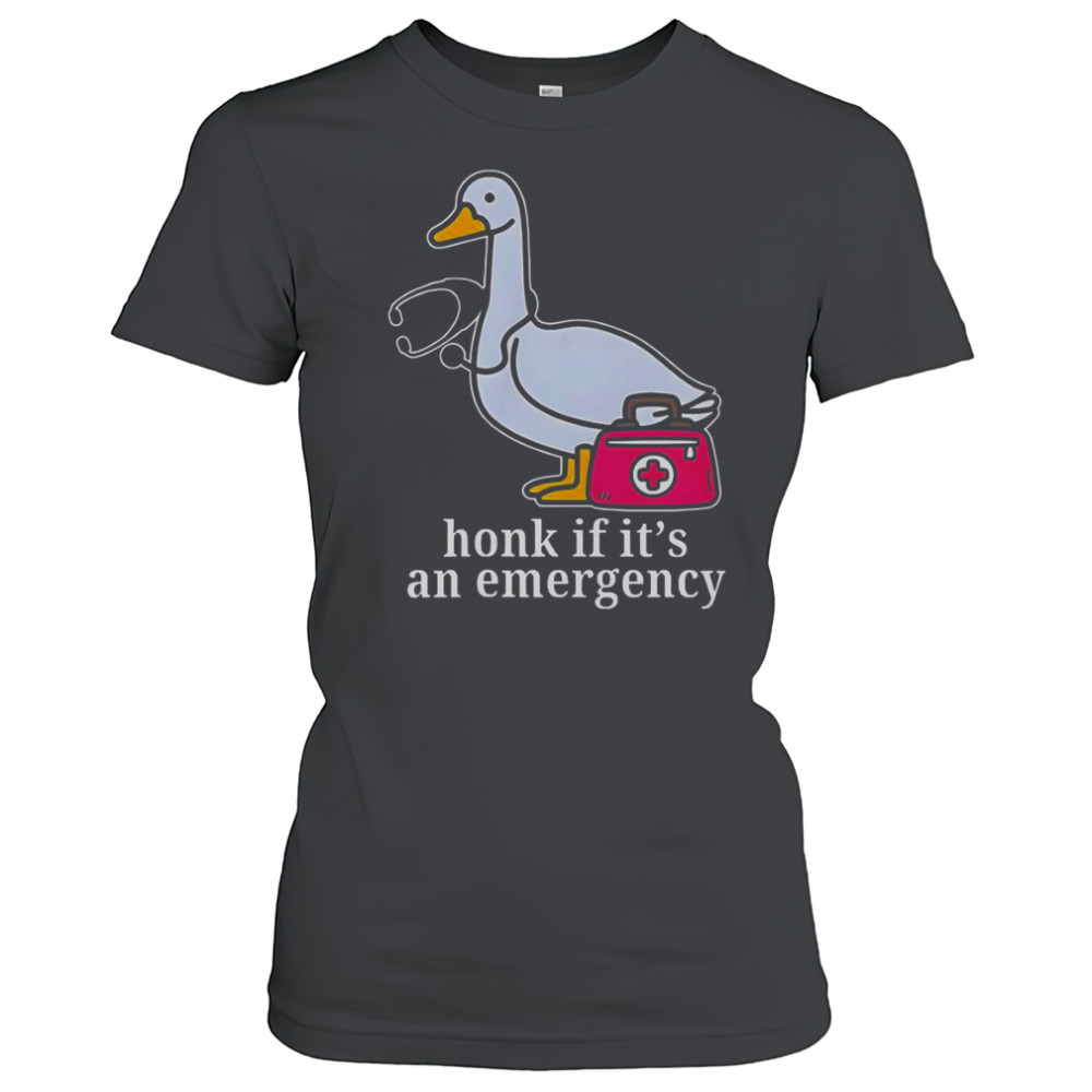 Goose Nurse Honk If It’s An Emergency T-Shirt Women's T-shirt