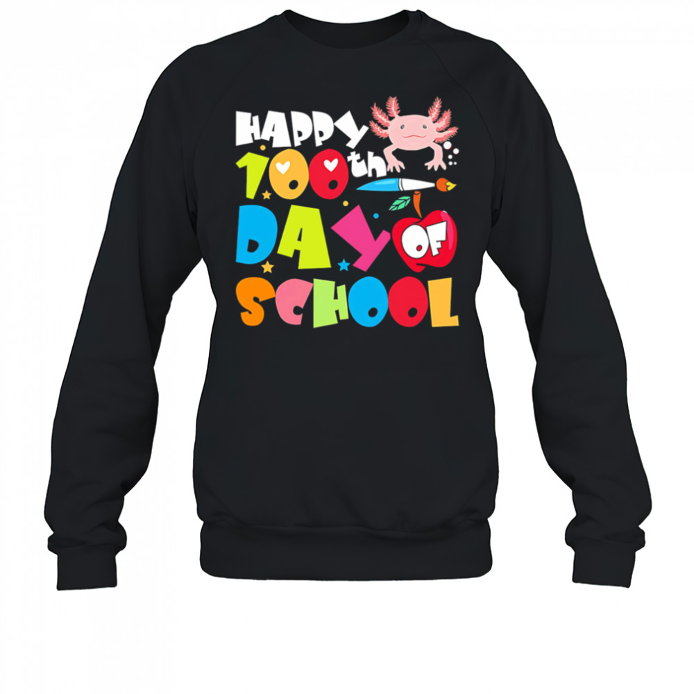 Happy 100 day school shirt Sweatshirt
