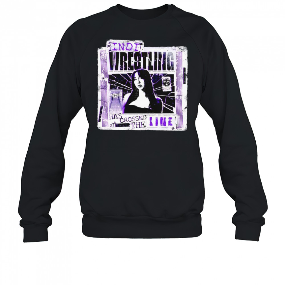 Indi Wrestling crossed the line shirt Sweatshirt