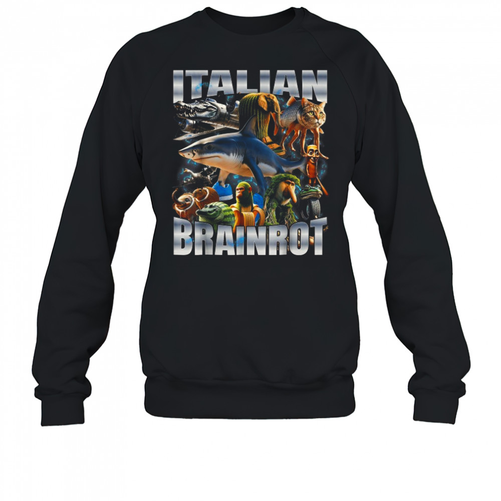 Italian Brainrot Memes T-Shirt Sweatshirt