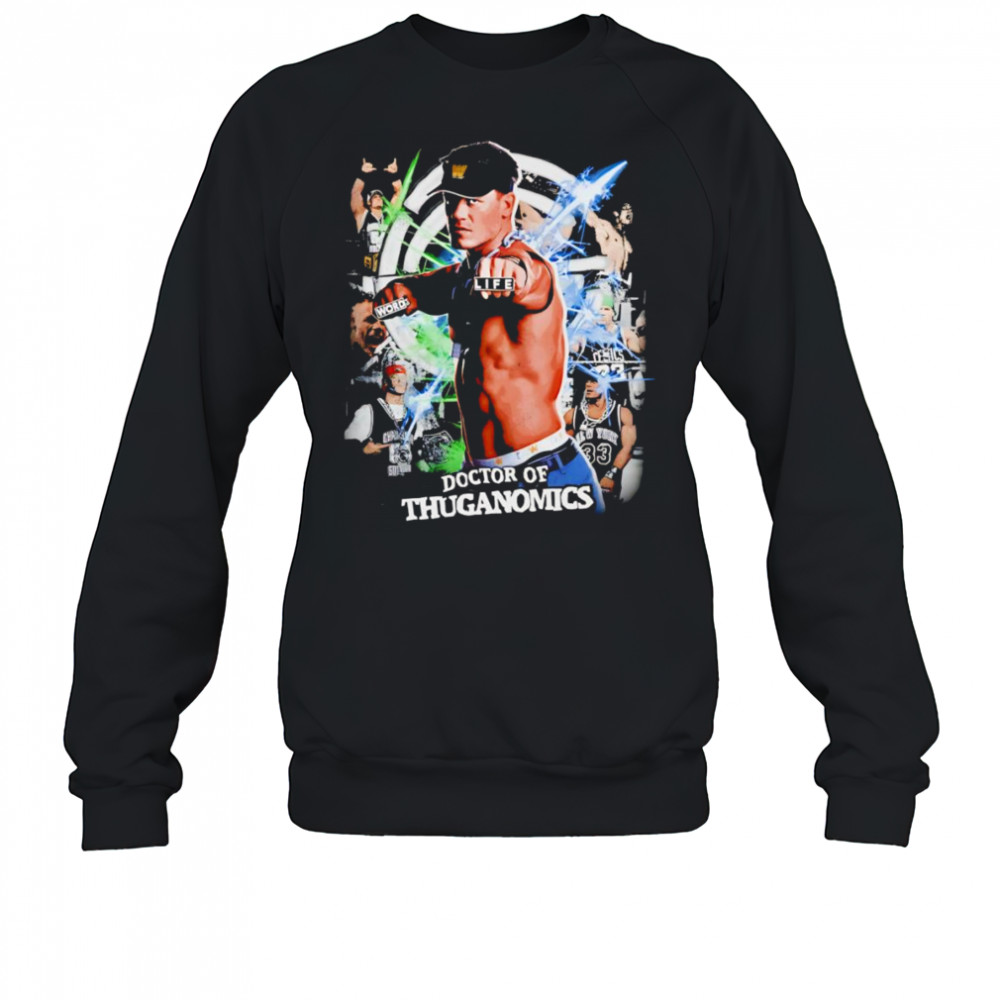 John Cena Dr. of Thuganomics shirt Sweatshirt