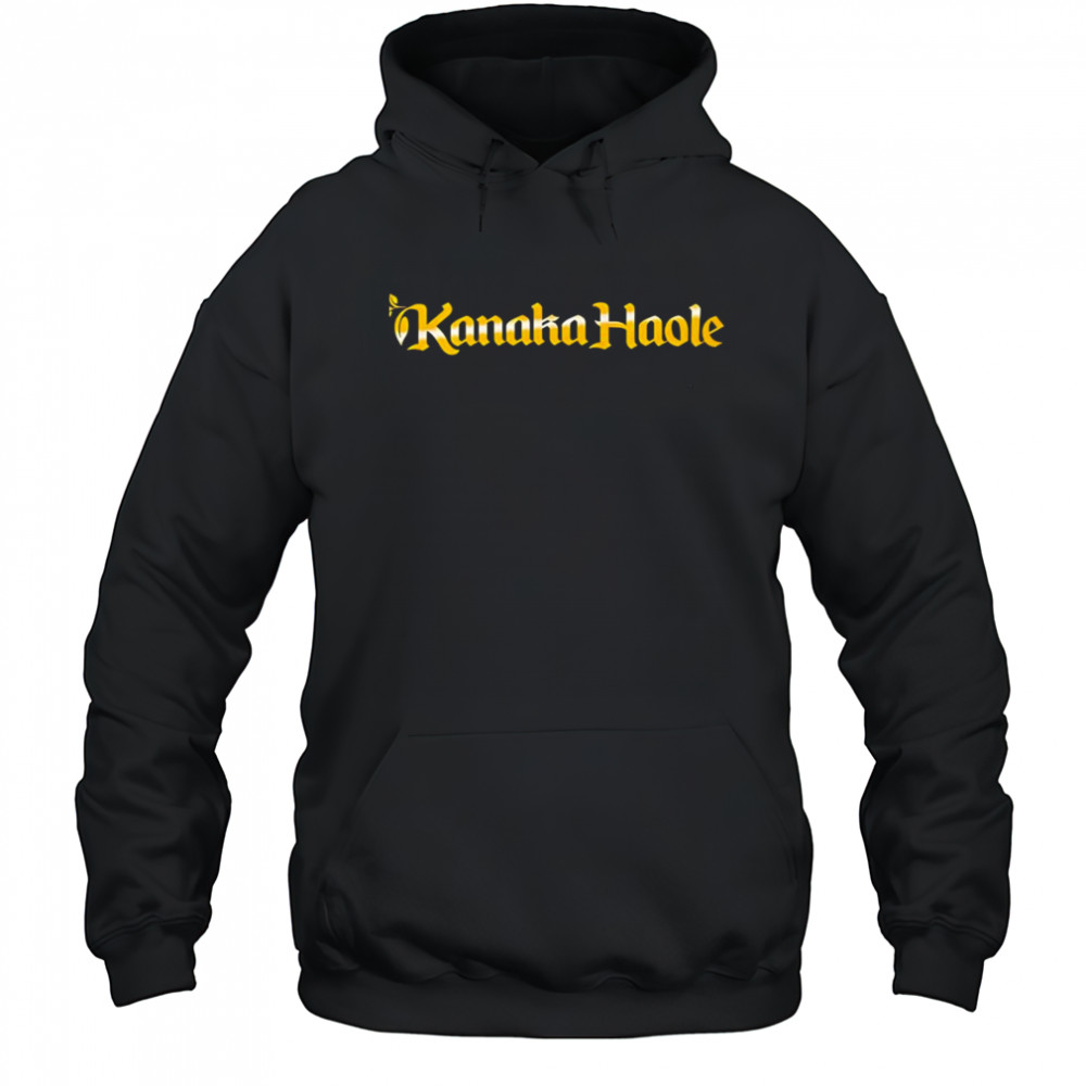 Kanaka Haole shirt Hoodie