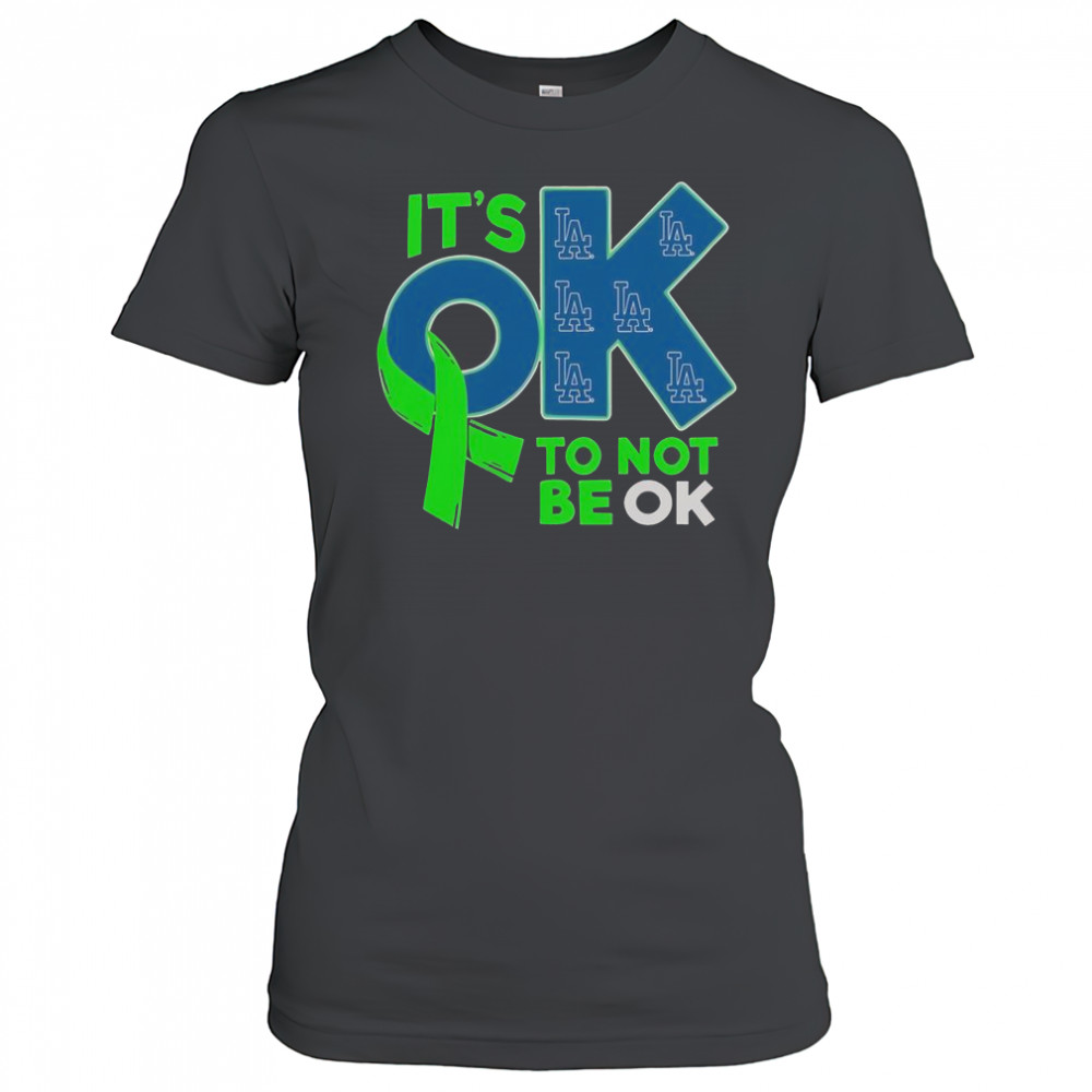 Los Angeles Dodgers It’s Ok To Not Be Ok T-Shirt Women's T-shirt