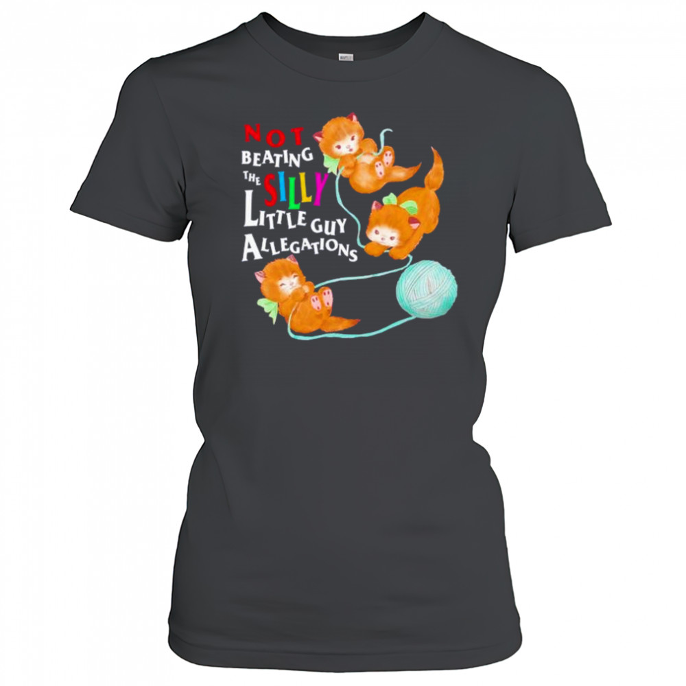 Not beating the silly little guy allegations shirt Women's T-shirt