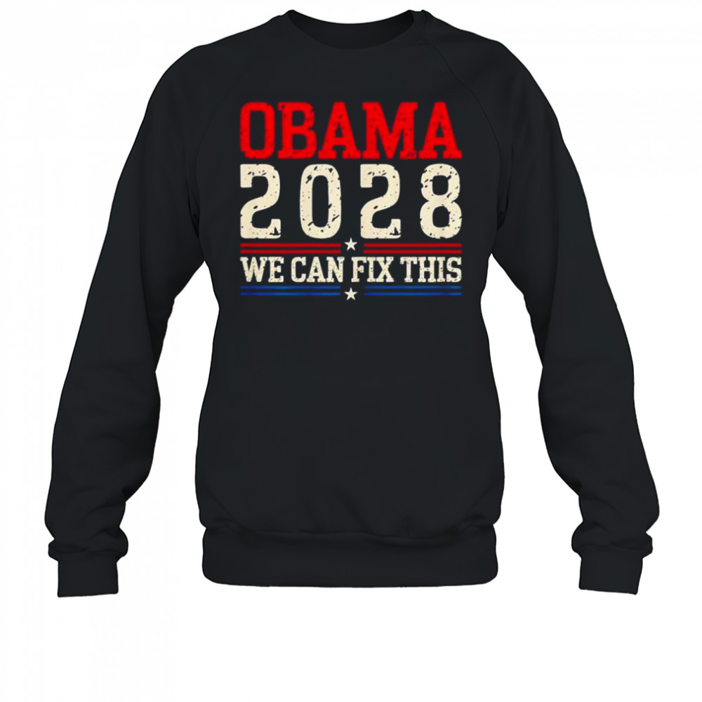 Obama 2029 we can fix this shirt Sweatshirt