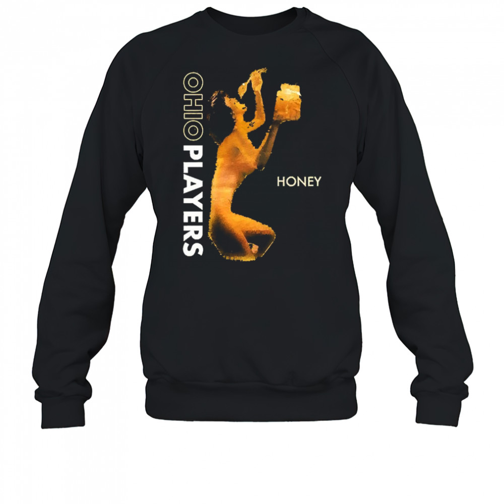 Ohio Players Honey T-shirt Sweatshirt