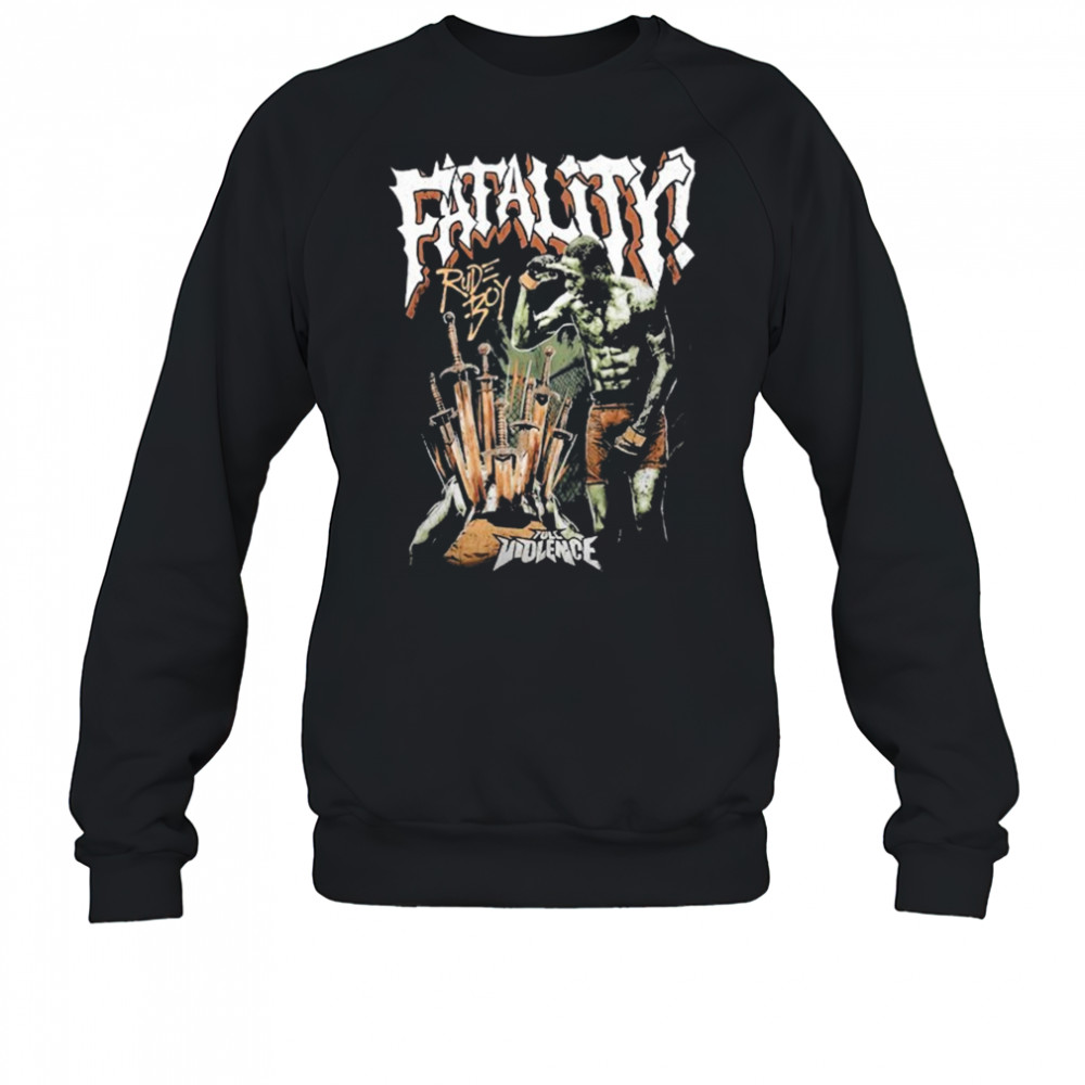 Randy Brown Rudeboy Fatality Full Violence T-shirt Sweatshirt