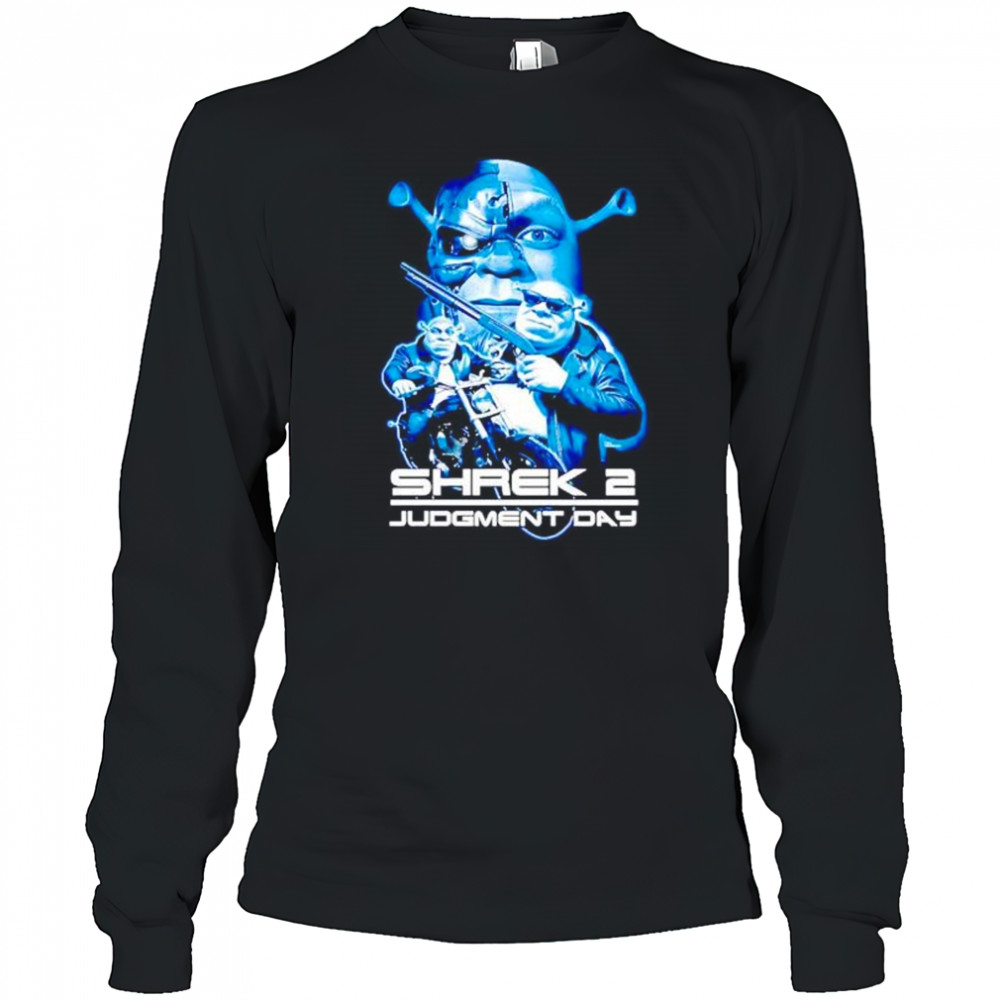 Shrek 2 Judgment day shirt Long Sleeved