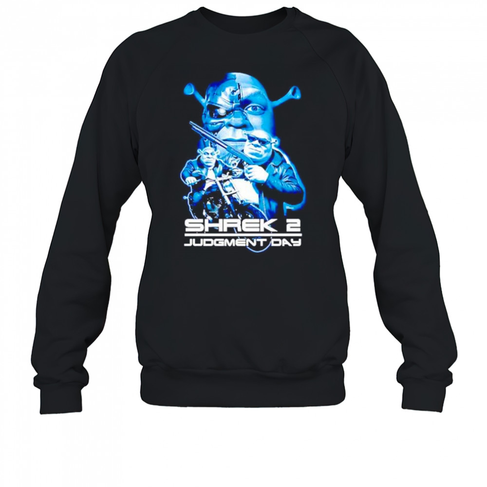 Shrek 2 Judgment day shirt Sweatshirt