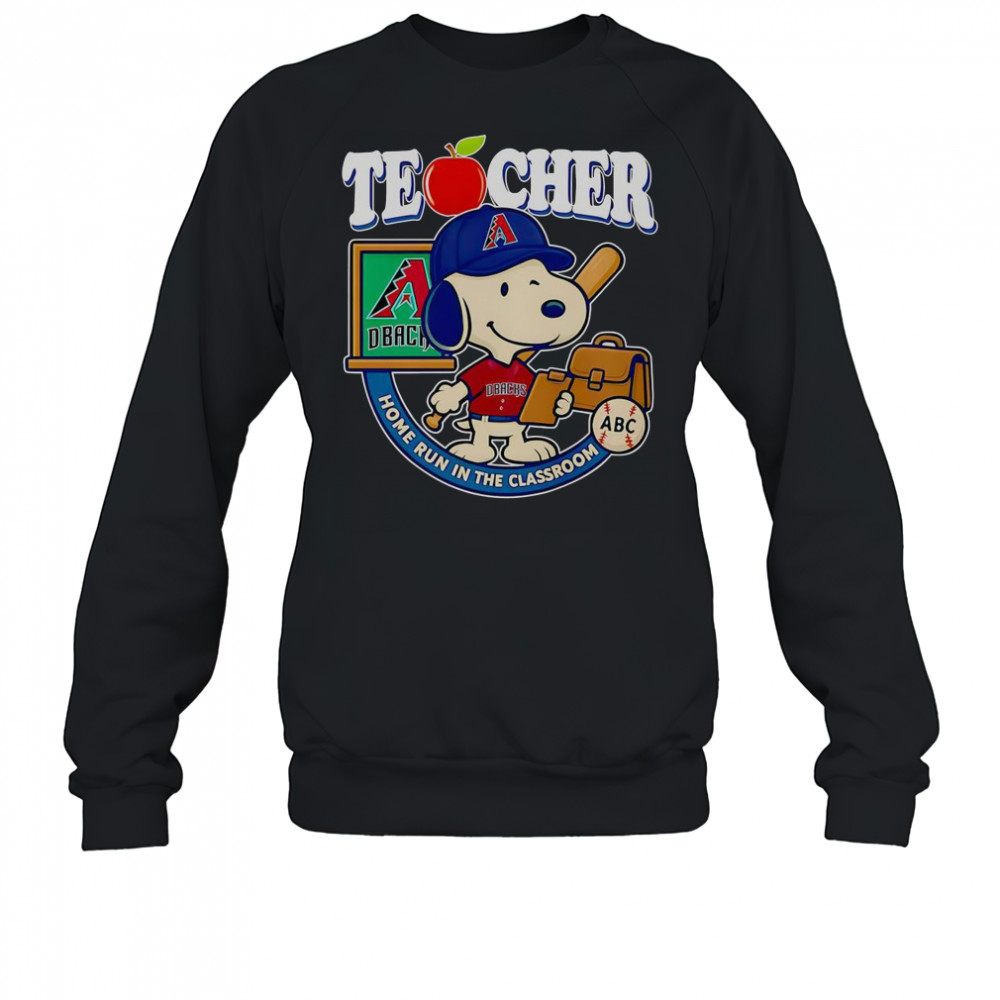 Snoopy Teacher Arizona Diamondbacks Home Run In The Classroom T-Shirt Sweatshirt