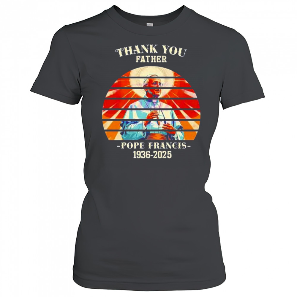Thank you father Pope Francis 1936 2025 sunset memorial shirt Women's T-shirt