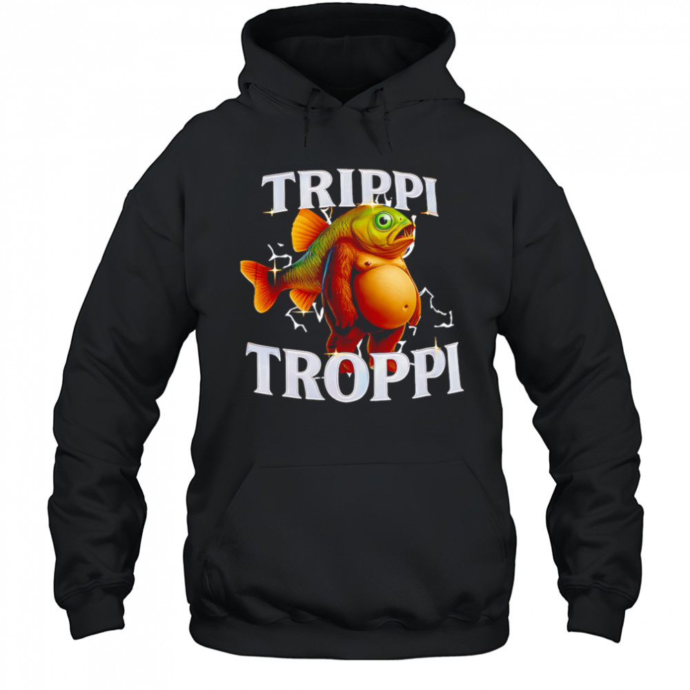 TrippI troppI italian brainrot shirt Hoodie