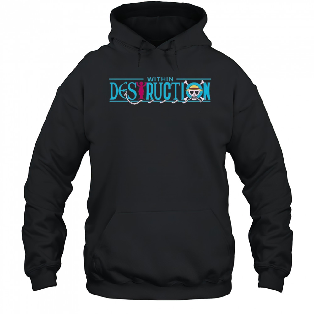 Within Destruction X One Piece T-shirt Hoodie