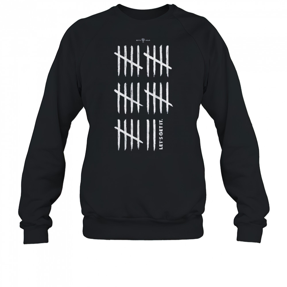 28 Let’s Get It T-Shirt Sweatshirt