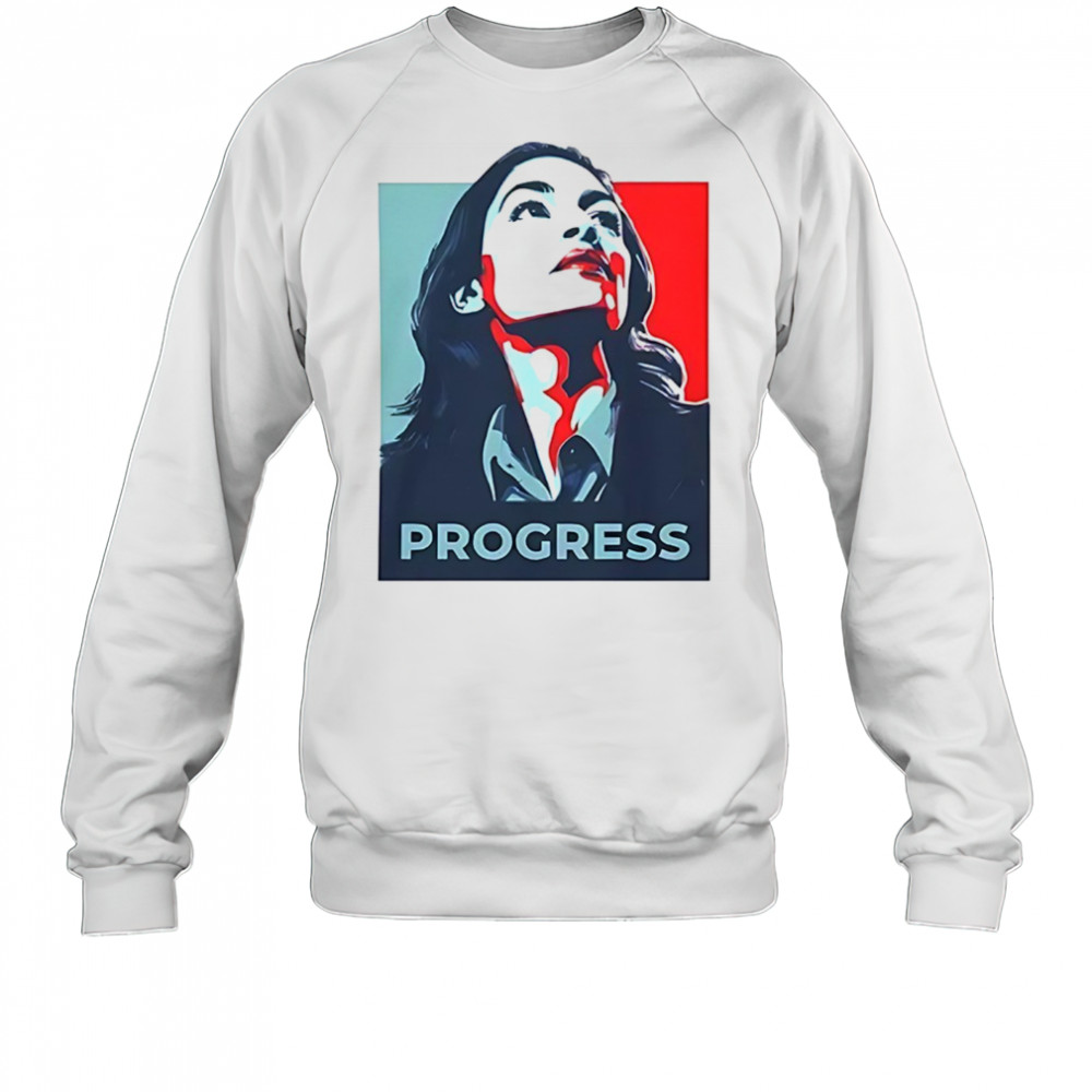 Alexandria Ocasio-Cortez progress shirt Sweatshirt