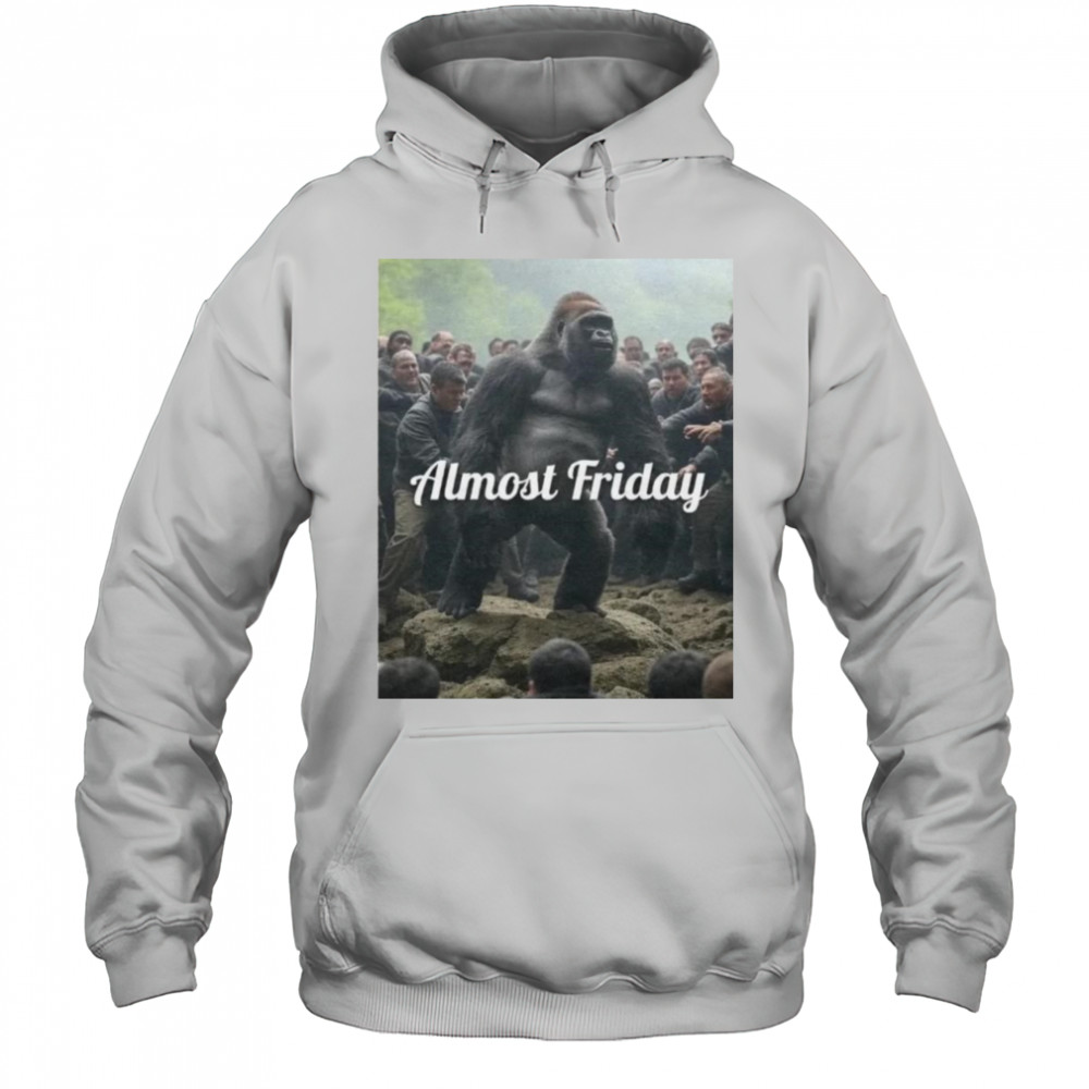 Almost Friday Gorilla Fight Shirt Hoodie