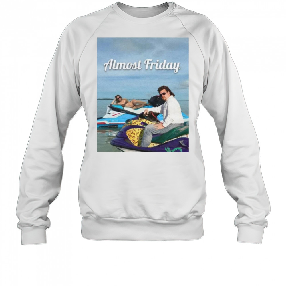 Almost Friday Sweeney and McBride Shirt Sweatshirt