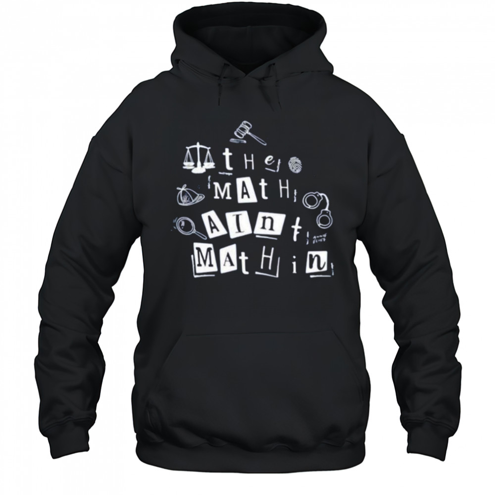 Annie Elise the math ain’t mathin shirt Hoodie